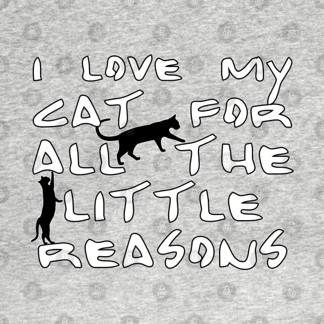 I love my cat for all the little reasons by PGP